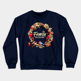 Birds with Beautiful Family Massage Crewneck Sweatshirt